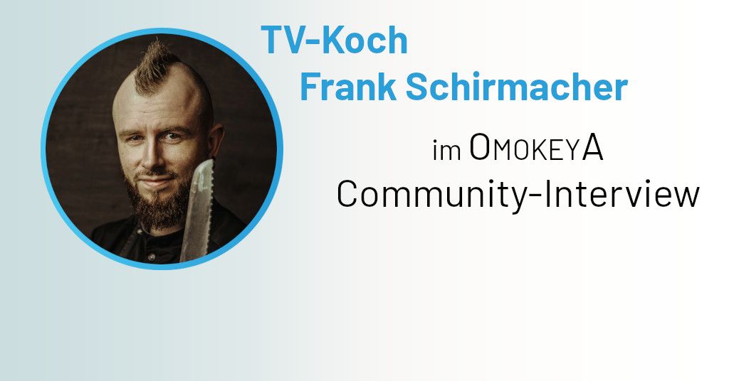Das Bild zeigt den TV-Koch Frank Schirmacher als Gesprächspartner im Omokeya Community-Interview mit seinen Empfehlungen zum Thema Clean-Eating
