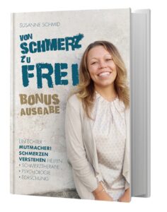 Amazon Bild Buch “Von SCHMERZ zu FREI: Ein echter Mutmacher” von Susanne Schmid